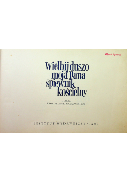 Wielbij duszo moja Pana. Śpiewnik kościelny