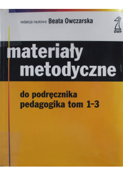 Materiały metodyczne do podręcznika pedagogika Tom 1 do 3
