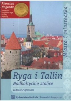 Ryga i Tallin. Nadbałtyckie stolice