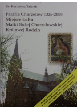 Parafia Chorzelów 1326-2008 Miejsce Kultu