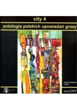 City 4 Antologia polskich opowiadań grozy