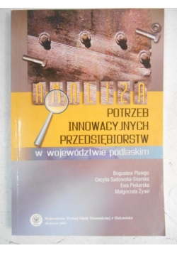 Plawgo Bogusław - Analiza potrzeb innowacyjnych przedsiębiorstw w województwie podlaskim