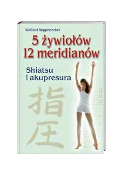 5 żywiołów. 12 meridianów