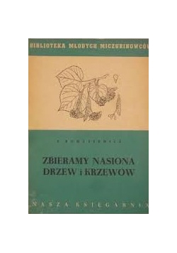 Zbieramy nasiona drzew i krzewów
