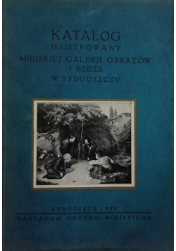 Katalog ilustrowany miejskiej galerji obrazów i rzeźb w Bydgoszczy, 1929r.