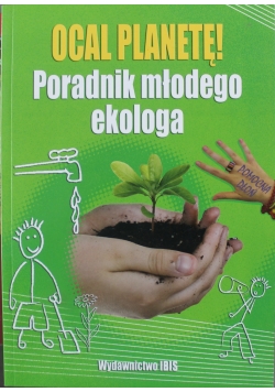 Ocal planetę Poradnik młodego ekologa z płytą CD