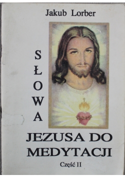 Słowo Jezusa do medytacji Część II