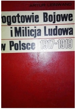 Pogotowie bojowe i Milicja Ludowa w polsce 1917 - 1919