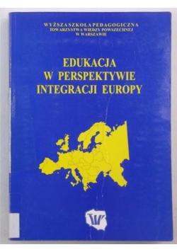 Edukacja w perspektywie integracji Europy
