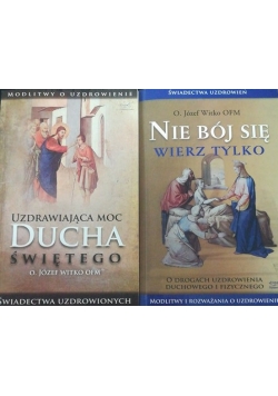 Uzdrawiająca moc Ducha Świętego / Nie bój się wierz tylko