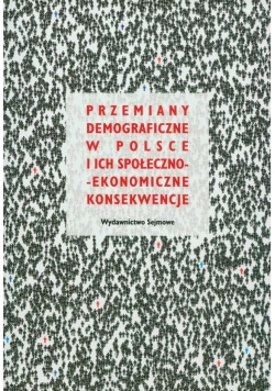 Przemiany demograficzne w Polsce i ich społeczno ekonomiczne konsekwencje