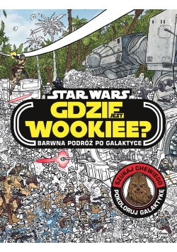 Star Wars. Gdzie jest Wookiee? Barwna podróż...