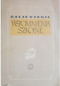 Galicyjskie wspomnienia szkolne