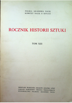 Rocznik Historii Sztuki Tom XIII