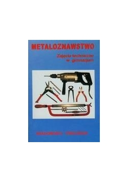 Zajęcia techniczne w gimnazjum. Metaloznawstwo