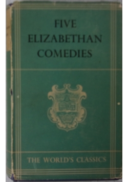 Five Elizabethan comedies