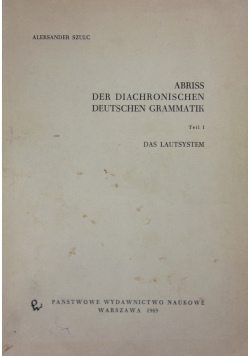Abriss der Diachronischen Deutschen Grammatik, Teil I