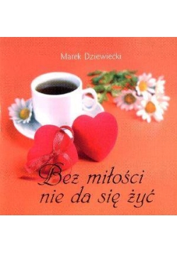 Miniperełka 02  Bez miłości nie da się żyć