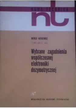 Wybrane zagadnienia współczesnej elektroniki dozymetrycznej