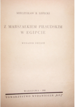 Z Marszałkiem Piłsudskim w Egipcie, 1938 r.