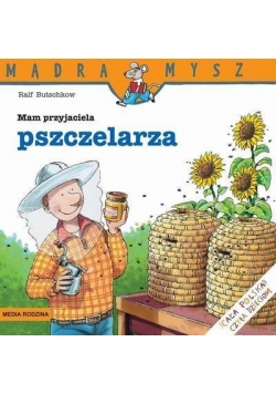 Mądra mysz - Mam przyjaciela pszczelarza