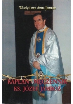Kapłan męczennik Ks. Józef Jamróz