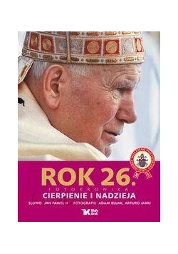 Rok 26. cierpienie i nadzieja fotokronika