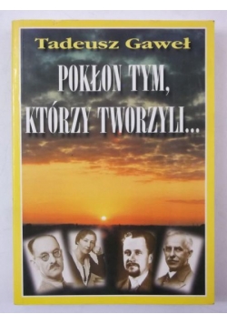 Pokłon tym, którzy tworzyli…