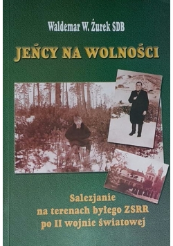 Jeńcy na wolności. Salezjanie na terenie byłego ZSRR po II wojnie światowej