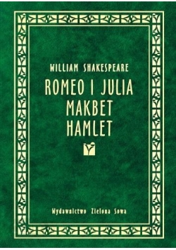 Romeo i Julia/Makbet/Hamlet