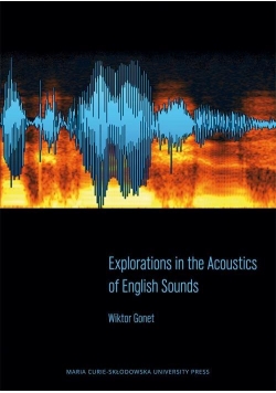 Explorations in the Acoustics of English Sounds