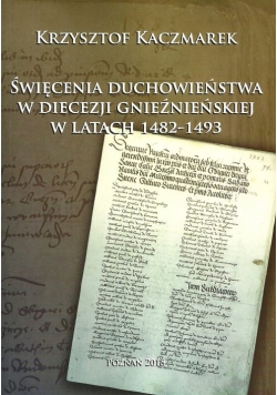 Święcenia duchowieństwa w diecezji gnieźnieńskiej w latach 1482-1493