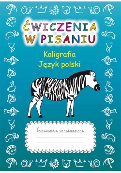 Ćwiczenia w pisaniu Kaligrafia Język polski z zebrą