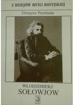 Z dziejów myśli Rosyjskiej. Włodzimierz Sołowjow