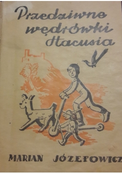 Przedziwne wędrówki Hacusia, 1947 r.