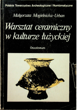 Warsztat ceramiczny w kulturze łużyckiej