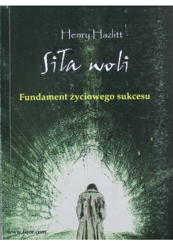 Siła woli Fundament życiowego sukcesu