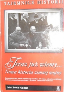 Teraz już wiemy… Nowa historia zimnej wojny