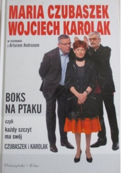 Boks na ptaku czyli każdy szczyt ma swój Czubaszek i Karolak