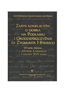 Zarys konfliktów o dobra na Podlasiu i Grodzieńszczyźnie za Zygmunta I Starego