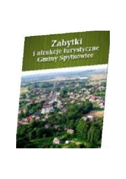 Zabytki i atrakcje turystyczne gminy Spytkowice