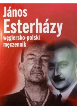 Janos Esterhazy węgiersko-polski męczennik