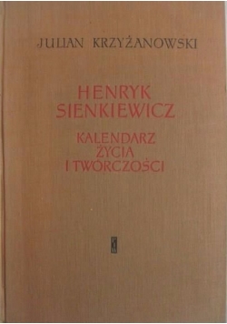 Henryk Sienkiewicz. Kalendarz życia i twórczości