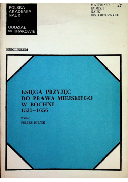 Księga przyjęć do prawa miejskiego w Bochni 1531 1656