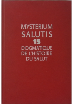Mysterium Salutis 15. Dogmatique de L'histoire du salut