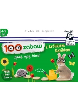 Kapitan Nauka. 100 zabaw z królikiem Kazikiem