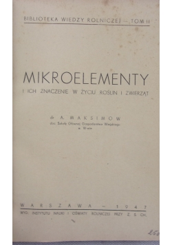 Mikroelementy i ich znaczenie w życiu roślin i zwierząt, 1947r
