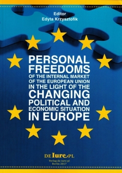 Personal Freedoms of the Internal Market of the European Union in the Light of the Changing Political and Economic Situation in Europe NOWA