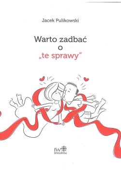 Warto zadbać o "te sprawy"