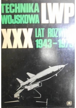 Technika wojskowa LWP  XXX lat rozwoju 1943 do 1973